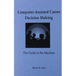 Computer-Assisted Career Decision Making: The Guide in the Machine