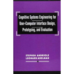 Cognitive Systems Engineering for User-computer Interface Design, Prototyping, and Evaluation