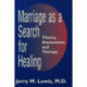 Marriage A Search For Healing: Theory, Assessment, and Therapy