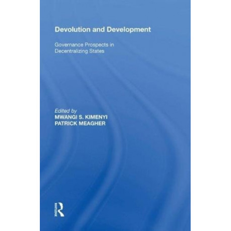 Devolution and Development: Governance Prospects in Decentralizing States