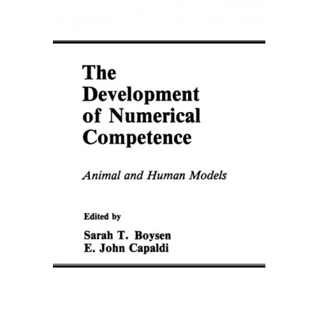 The Development of Numerical Competence: Animal and Human Models