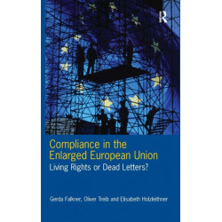 Compliance in the Enlarged European Union: Living Rights or Dead Letters?