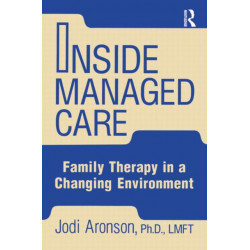 Inside Managed Care: Family Therapy In A Changing Environment