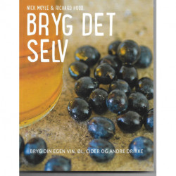 Bryg det selv: Bryg din egen vin, øl, cider og andre drikke
