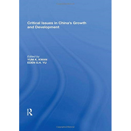 Critical Issues in China's Growth and Development