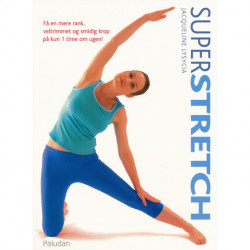 Superstretch: bliv veltrimmet og smidig på kun én time om ugen!