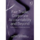 Fair Trade, Corporate Accountability and Beyond: Experiments in Globalizing Justice