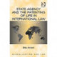 State Agency and the Patenting of Life in International Law: Merchants and Missionaries in a Global Society