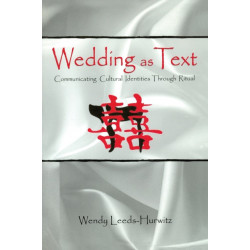 Wedding as Text: Communicating Cultural Identities Through Ritual