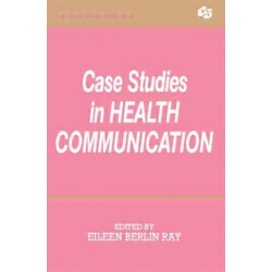 Case Studies in Health Communication