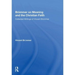 Brummer on Meaning and the Christian Faith: Collected Writings of Vincent Brummer