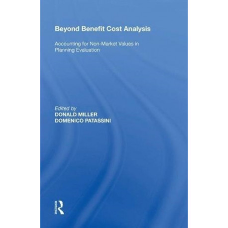 Beyond Benefit Cost Analysis: Accounting for Non-Market Values in Planning Evaluation