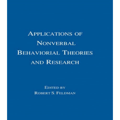 Applications of Nonverbal Behavioral Theories and Research