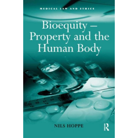 Bioequity – Property and the Human Body