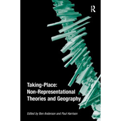 Taking-Place: Non-Representational Theories and Geography