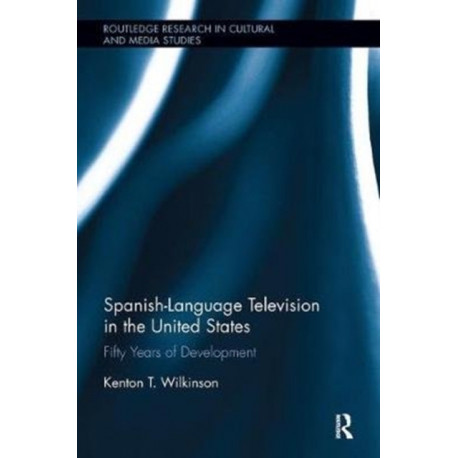 Spanish-Language Television in the United States: Fifty Years of Development