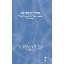 Academics Writing: The Dynamics of Knowledge Creation