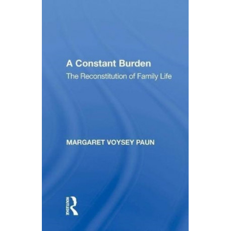 A Constant Burden: The Reconstitution of Family Life