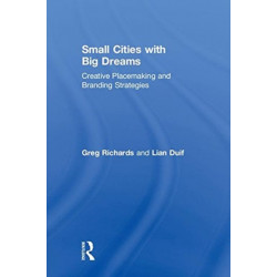 Small Cities with Big Dreams: Creative Placemaking and Branding Strategies