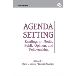 Agenda Setting: Readings on Media, Public Opinion, and Policymaking