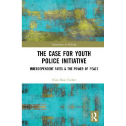 The Case for Youth Police Initiative: Interdependent Fates and the Power of Peace