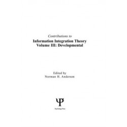 Contributions To Information Integration Theory: Volume 3: Developmental