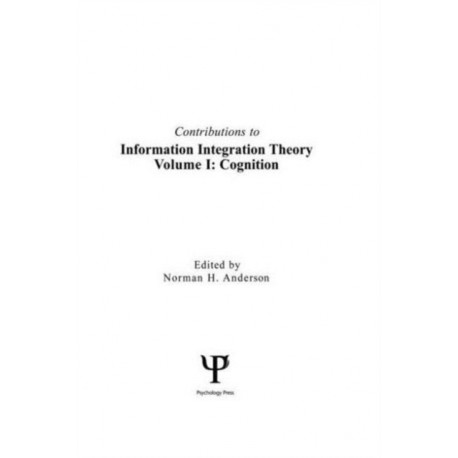 Contributions To Information Integration Theory: Volume 1: Cognition