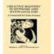 Creative Mastery in Hypnosis and Hypnoanalysis: A Festschrift for Erika Fromm