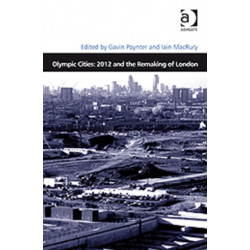 Olympic Cities: 2012 and the Remaking of London