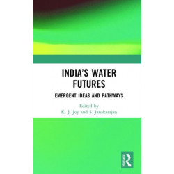 India’s Water Futures: Emergent Ideas and Pathways