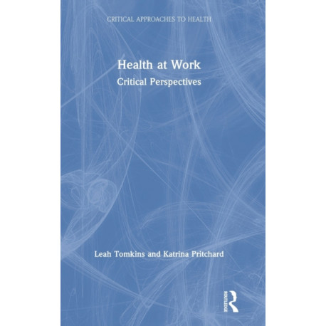 Health at Work: Critical Perspectives