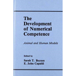 The Development of Numerical Competence: Animal and Human Models