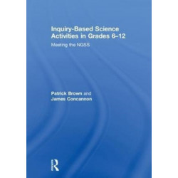 Inquiry-Based Science Activities in Grades 6-12: Meeting the NGSS