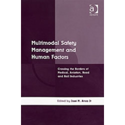 Multimodal Safety Management and Human Factors: Crossing the Borders of Medical, Aviation, Road and Rail Industries