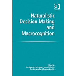 Naturalistic Decision Making and Macrocognition