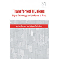 Transferred Illusions: Digital Technology and the Forms of Print