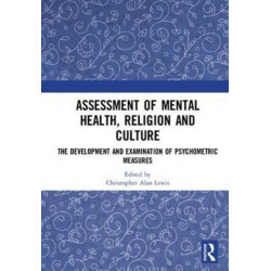 Assessment of Mental Health, Religion and Culture: The Development and Examination of Psychometric Measures