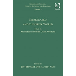 Volume 2, Tome II: Kierkegaard and the Greek World - Aristotle and Other Greek Authors