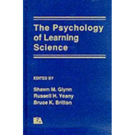 The Psychology of Learning Science