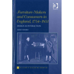 Furniture-Makers and Consumers in England, 1754–1851: Design as Interaction
