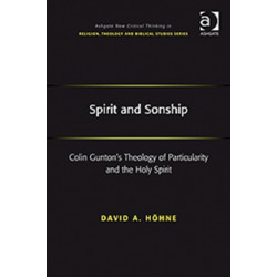 Spirit and Sonship: Colin Gunton's Theology of Particularity and the Holy Spirit
