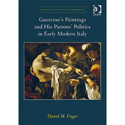 Guercino’s Paintings and His Patrons’ Politics in Early Modern Italy