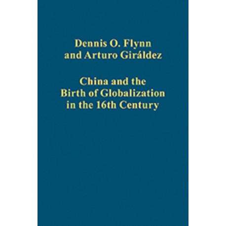 China and the Birth of Globalization in the 16th Century