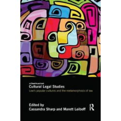 Cultural Legal Studies: Law's Popular Cultures and the Metamorphosis of Law