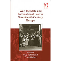War, the State and International Law in Seventeenth-Century Europe