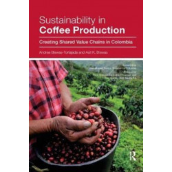 Sustainability in Coffee Production: Creating Shared Value Chains in Colombia