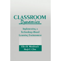 Classroom Dynamics: Implementing a Technology-Based Learning Environment