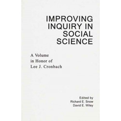 Improving Inquiry in Social Science: A Volume in Honor of Lee J. Cronbach