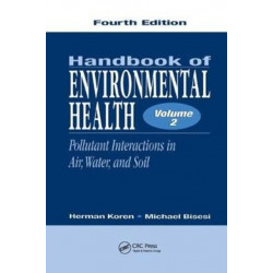 Handbook of Environmental Health, Volume II: Pollutant Interactions in Air, Water, and Soil