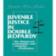 Juvenile Justice in Double Jeopardy: The Distanced Community and Vengeful Retribution